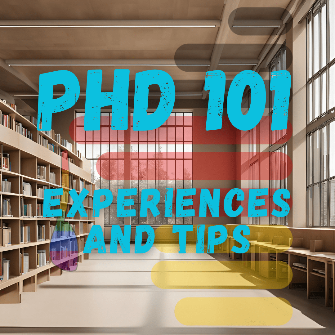 PhD 101 - Experiences and Tips.